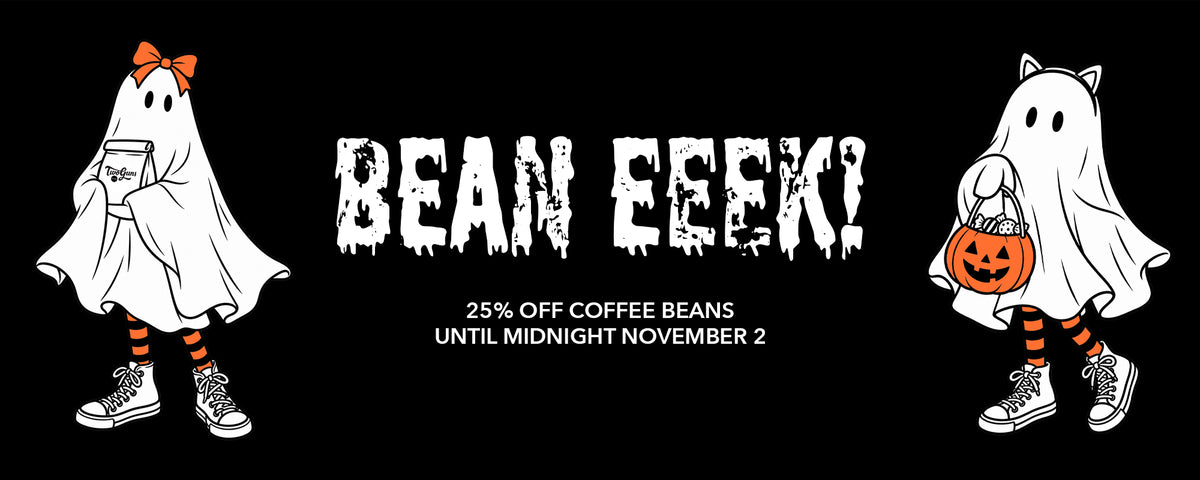 BEAN EEEK! IN spooky writing with 25% off coffee beans until midnight november 2. cute sheet ghosts on each side of the writing. one with an orange bow on top, the other with cat ears, holding an orange jack'o lantern bucket filled with candy.