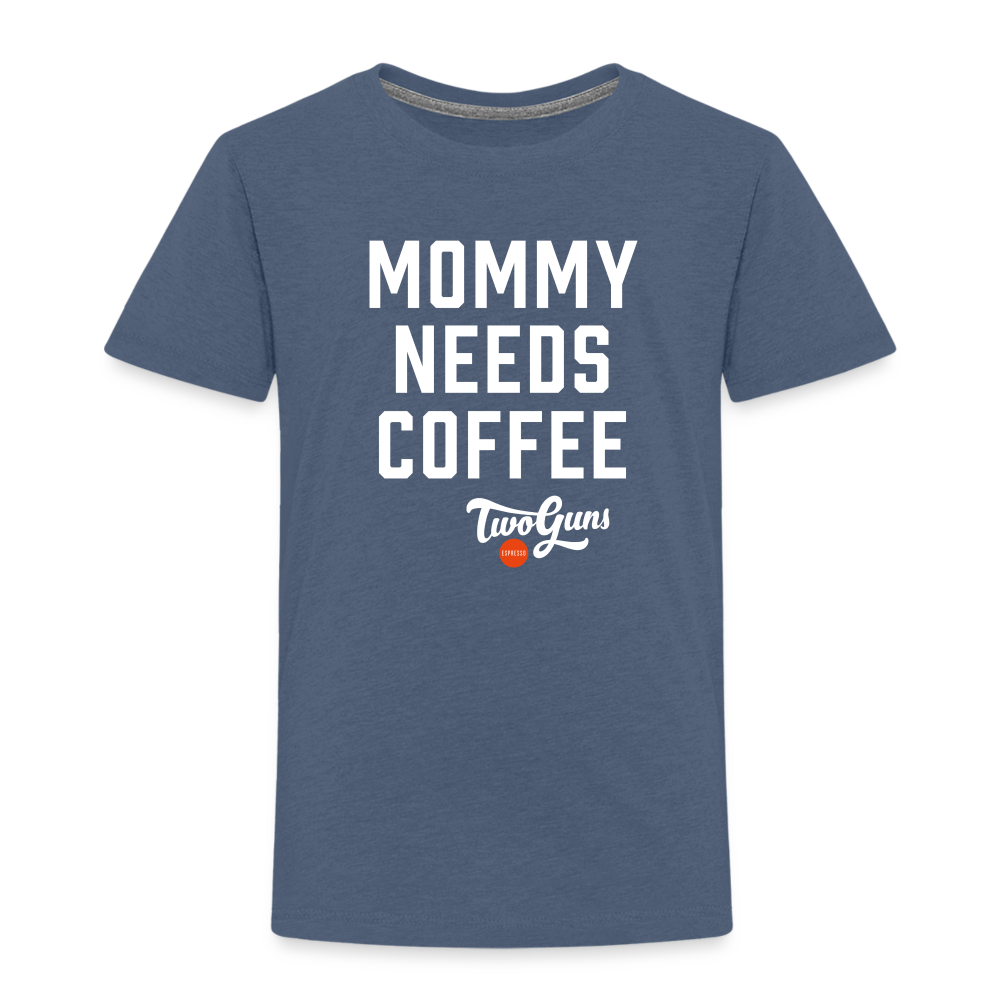 Toddler Premium T-Shirt Mommy Needs Coffee - heather blue